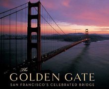 The Golden Gate: San Francisco’s Celebrated Bridge