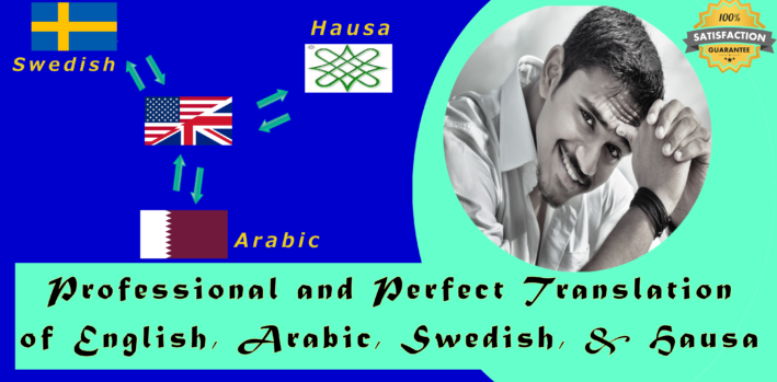 I will translate anything (paper, article, amazon posting,book, etc.) in English, Arabic, Swedish, and Hausa to any of the mentioned languages.